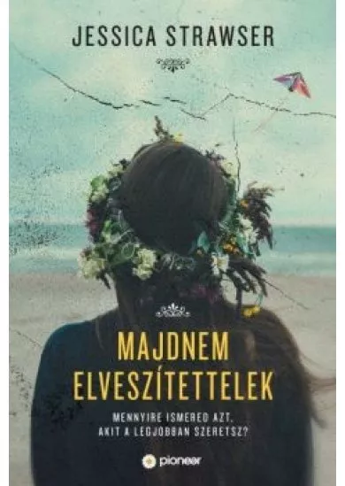 Majdnem elvesztettelek