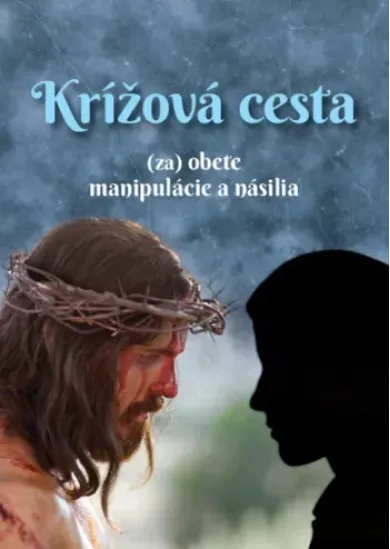 Krížová cesta (za) obete manipulácie a násilia