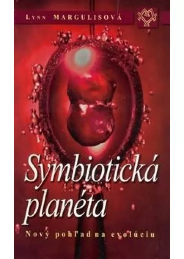 Margulisová Lynn - Symbiotická planéta - Nový pohľad na evolúciu