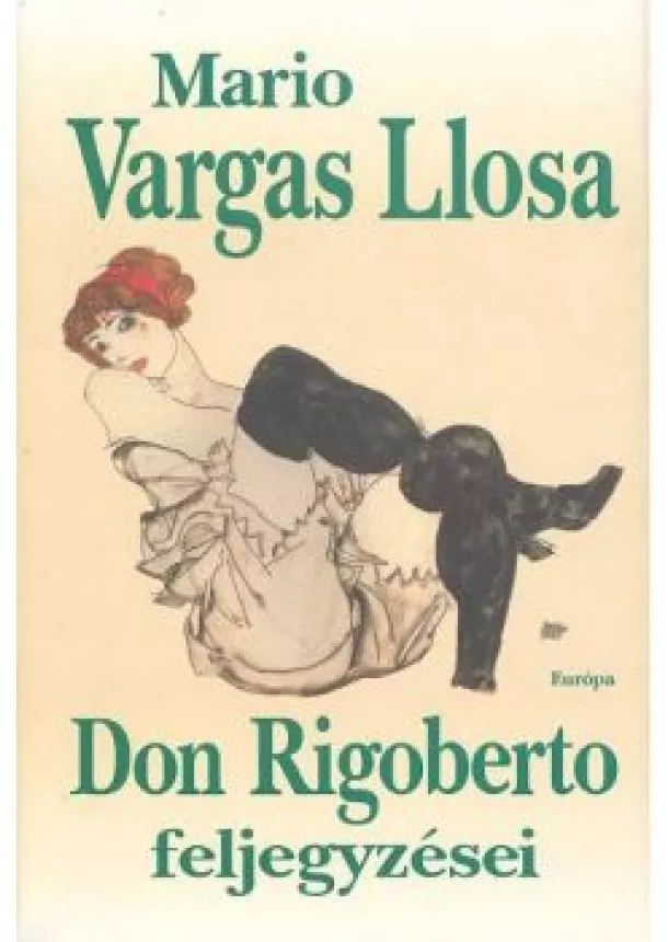 MARIO VARGAS LLOSA - DON RIGOBERTO FELJEGYZÉSEI