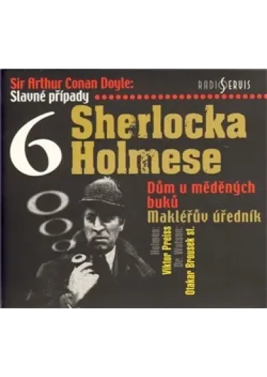 Slavné případy Sherlocka Holmese 6 [Audio na CD] - Dům u měděných buků / Makléřův úředník