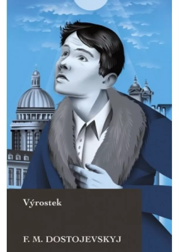 Fiodor Michajlovič Dostojevskij  - Výrostek