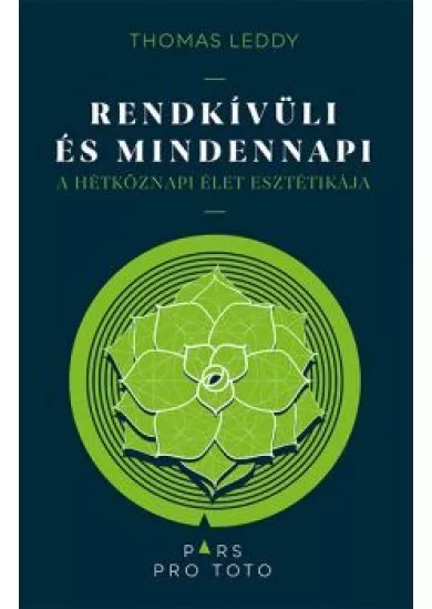 Rendkívüli és mindennapi - A hétköznapi élet esztétikája - Pars pro toto