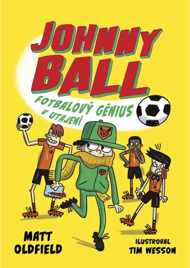 Matt Oldfield - Johnny Ball: fotbalový génius v utajení