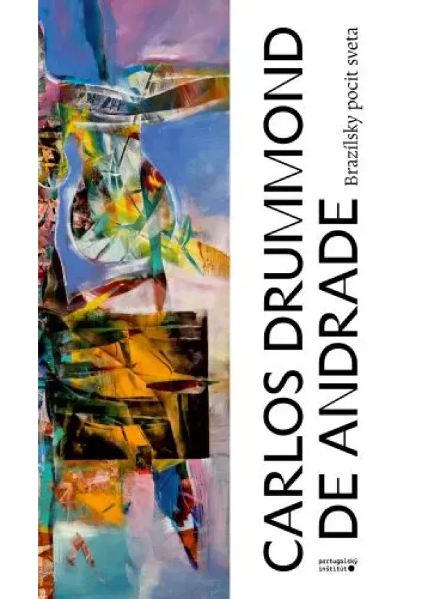 Carlos Drummond de Andrade - Brazílsky pocit sveta