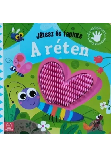 Játssz és tapints - A réten - Érzékfejlesztő könyvecske