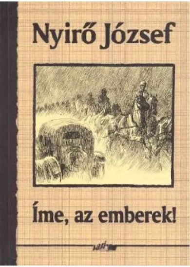 ÍME, AZ EMBEREK!