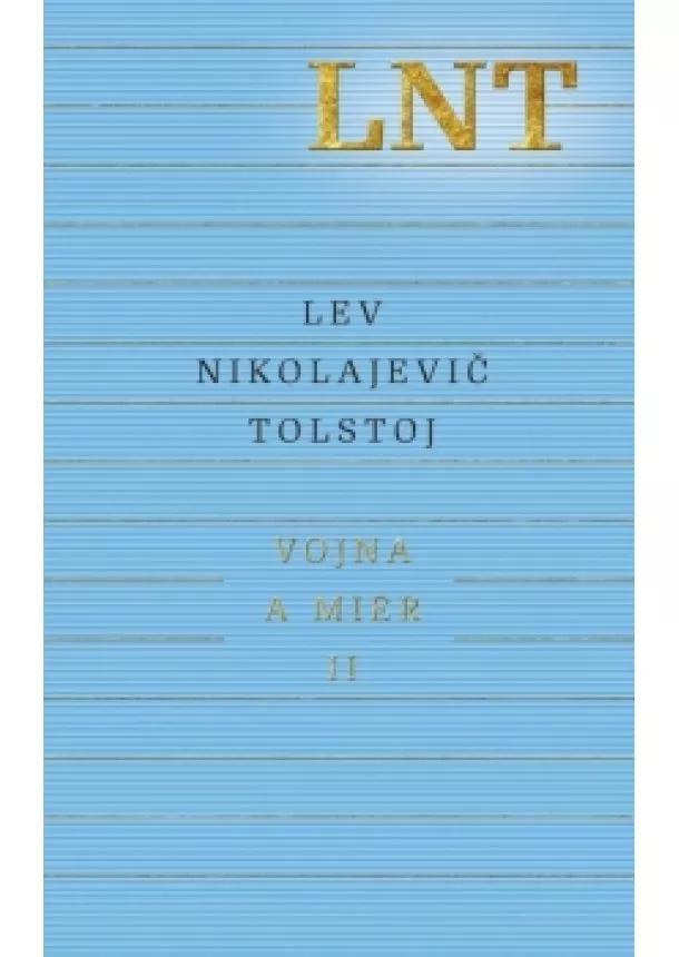 Lev Nikolajevič Tolstoj - Vojna a mier II (3. a 4. zväzok)