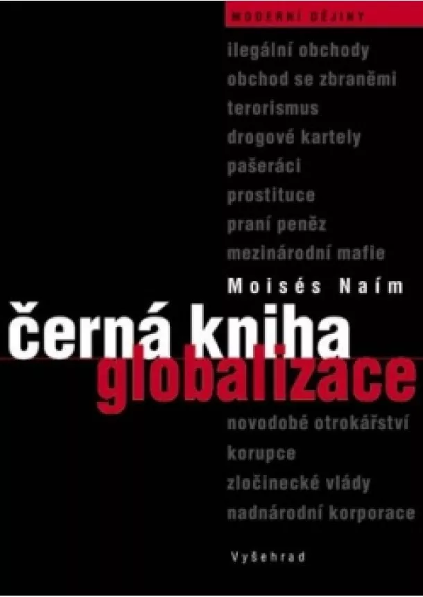 Moisés Naím - Černá kniha globalizace - Mezinárodní zločin a globalizovaná ekonomika.