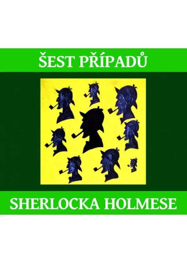 Český rozhlas/Radioservis - VARIOUS  DOYLE: ŠEST PŘÍPADŮ SHERLOCKA HOLMESE