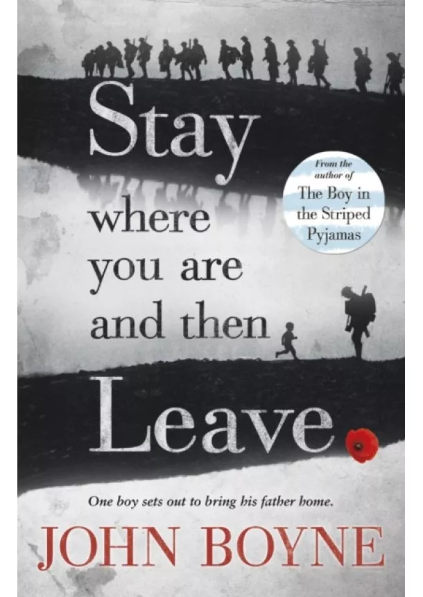 John Boyne - Stay Where You Are And Then Leave