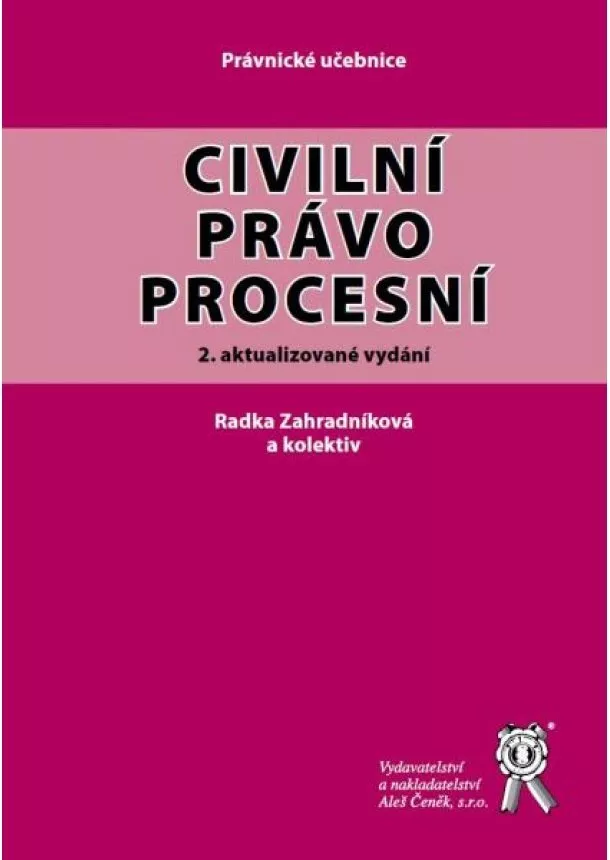 Radka Zahradniková - Civilní právo procesní - 2. aktualizované vydání