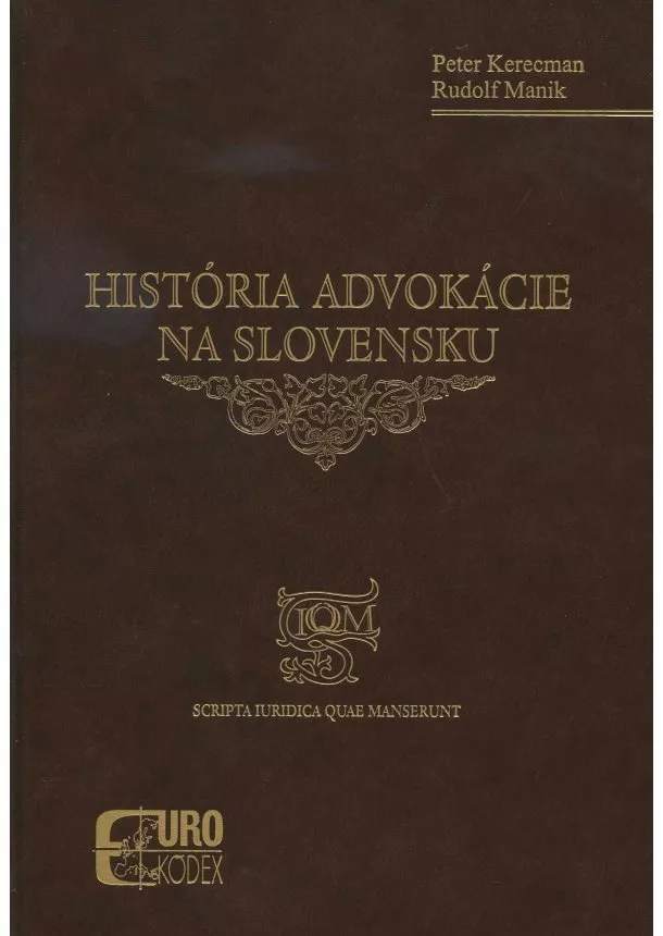 Peter Kerecman, Rudolf Manik - História advokácie na Slovensku