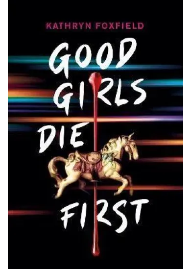 Good Girls Die First