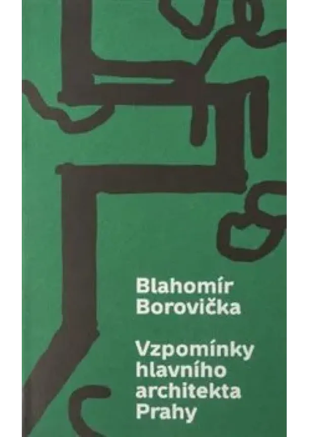 Blahomír Borovička, Martina Koukalová, Petr Roubal - Vzpomínky hlavního architekta Prahy