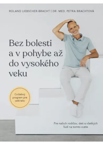 Bez bolesti a v pohybe až do vysokého veku - Cvičebný program pre celé telo