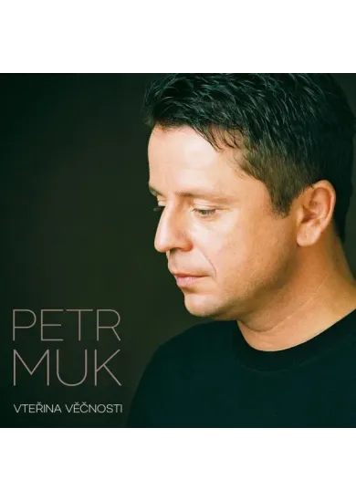 Petr Muk: Vterina Vecnosti - CD