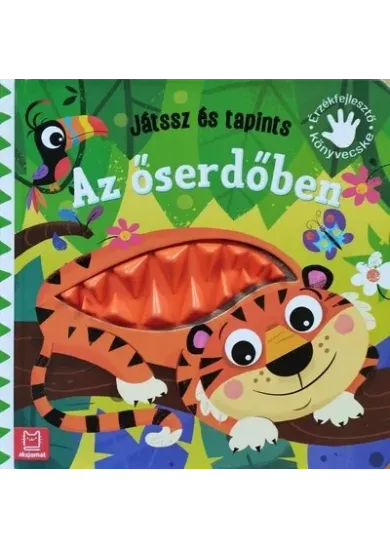 Játssz és tapints - Az őserdőben - Érzékfejlesztő könyvecske