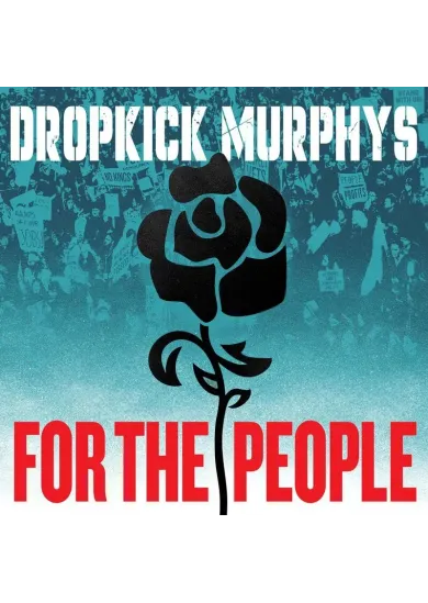 Dropkick Murphys:  For The People