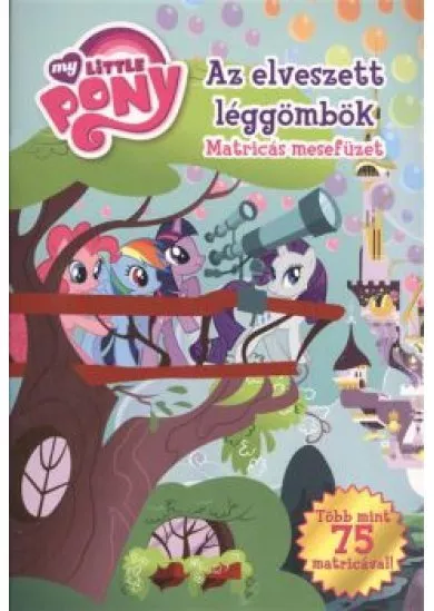 MY LITTLE PONY - AZ ELVESZETT LÉGGÖMBÖK