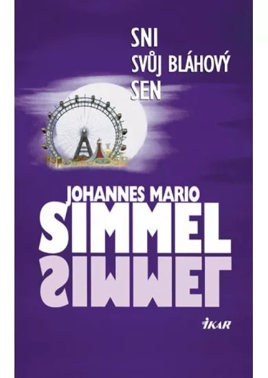 Sni svůj bláhový sen