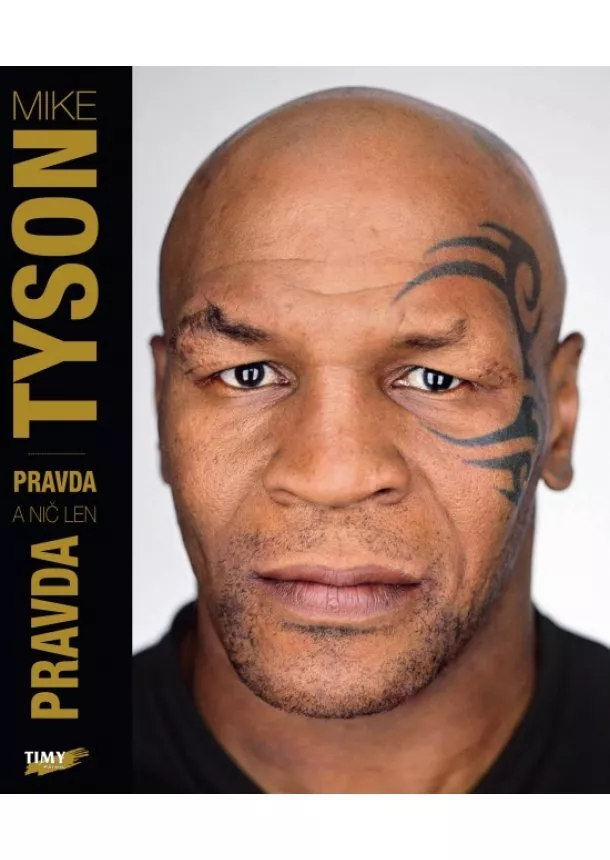 Mike Tyson - Pravda a nič len pravda