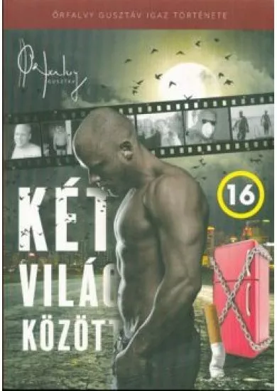 KÉT VILÁG KÖZÖTT