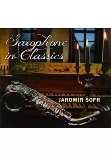ŠOFR JAROMÍR  SAXOPHONE IN CLASSICS