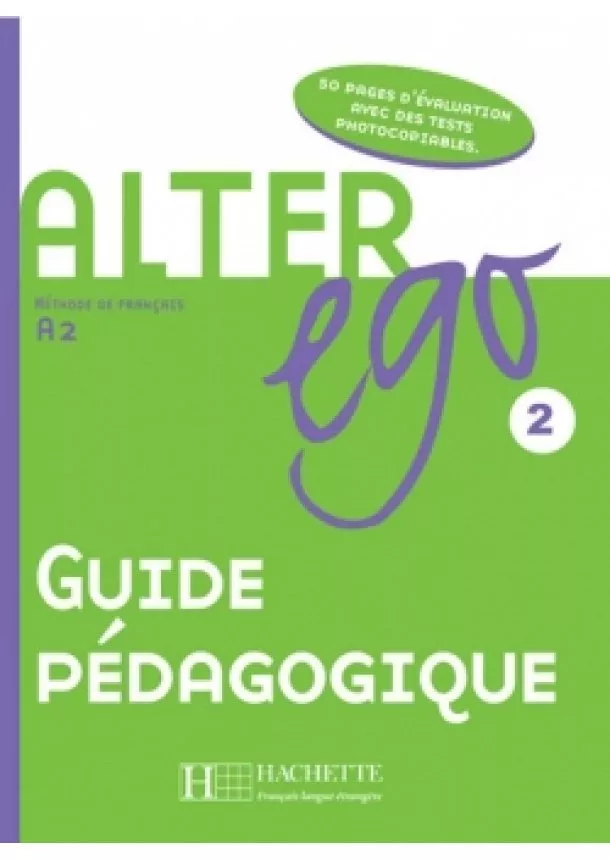 Annie Berthet - Alter Ego 2 A2 Guide pédagogique