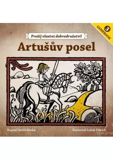 Gamebook 3: Artušův posel - Prožij vlastní dobrodružství!