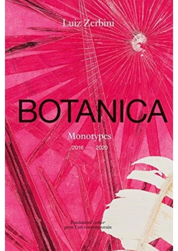 Emanuelle Coccia, Stefano Mancuso - Luiz Zerbini: Botanica, Monotypes 2016-2020