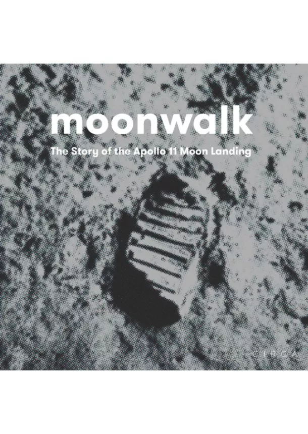 David Jenkins, Adrian Buckley - Moonwalk: The Story of the Apollo 11 Moon Landing