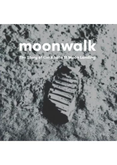 Moonwalk: The Story of the Apollo 11 Moon Landing