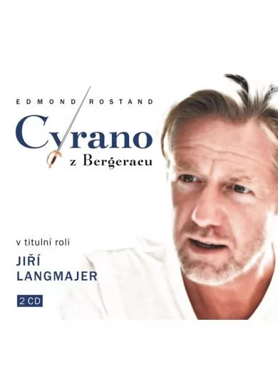 LANGMAJER JIŘÍ A DALŠÍ  ROSTAND: CYRANO Z BERGERACU