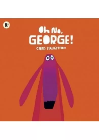 Oh No, George!