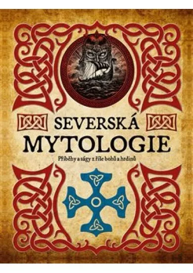 Severská mytologie - Příběhy a ságy z říše bohů a hrdinů