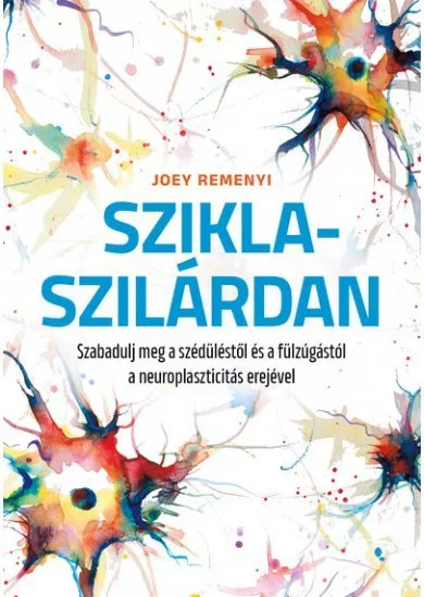 Sziklaszilárdan - Szabadulj meg a szédüléstől és a fülzúgástól a neuroplaszticitás erejével