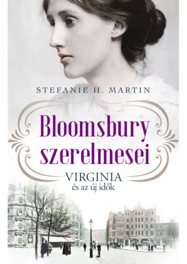 Stefanie H. Martin - Bloomsbury szerelmesei 1. - Virginia és az új idők