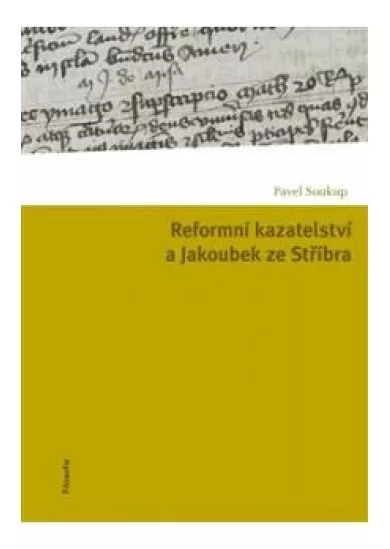 Reformní kazatelství a Jakoubek ze Stříbra