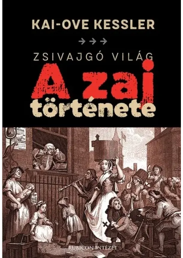 Kai-Ove Kessler - Zsivajgó világ - A zaj története