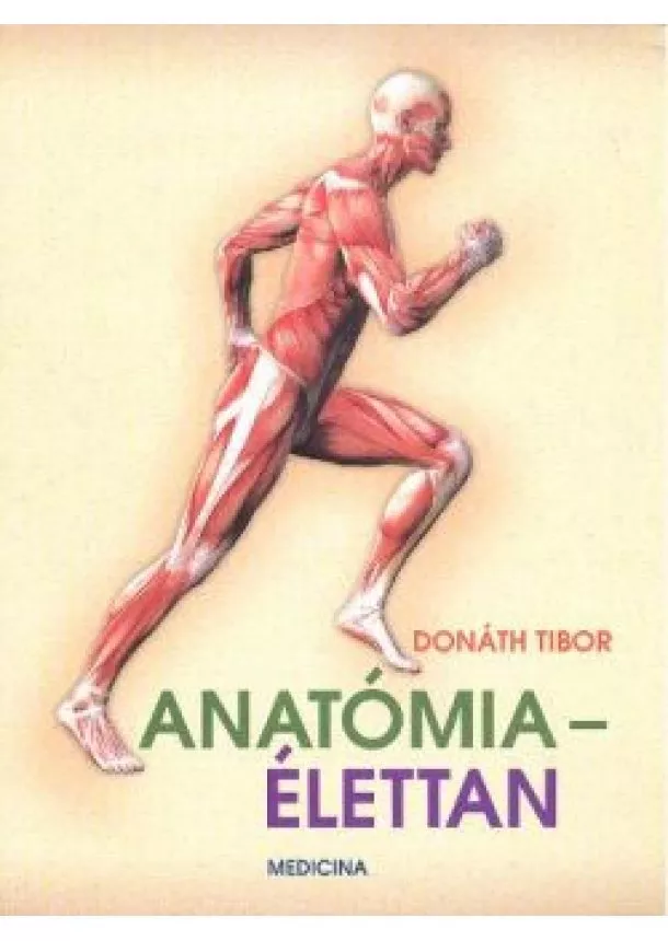 DONÁTH TIBOR - ANATÓMIA - ÉLETTAN (9. KIADÁS)