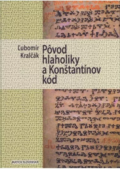 Pôvod hlaholiky a Konštantínov kód