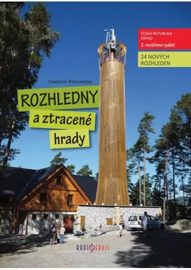 Rozhledny a ztracené hrady ČR 1. západ - 2.vydání