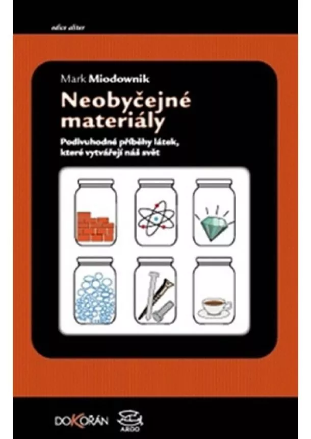 Mark Miodownik - Neobyčejné materiály - Podivuhodné příběhy látek, které vytvářejí náš svět