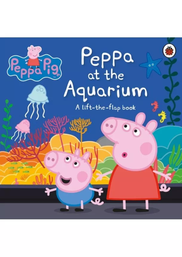  Peppa Pig - Peppa Pig: Peppa at the Aquarium: A Lift-the-Flap Book