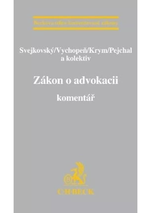 Jaroslav Svejkovský a kolektív - Zákon o advokacii. Komentář