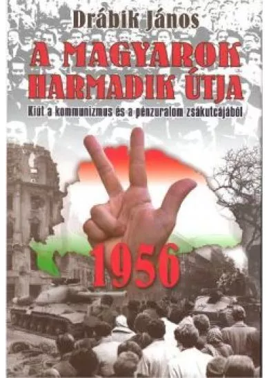 A magyarok harmadik útja 1956.