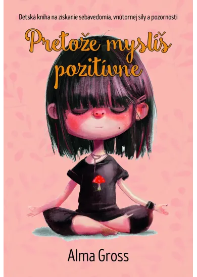 Pretože myslíš pozitívne