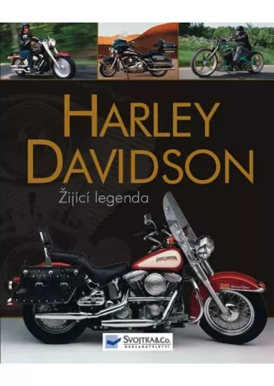 Harley Davidson - Žijící legenda