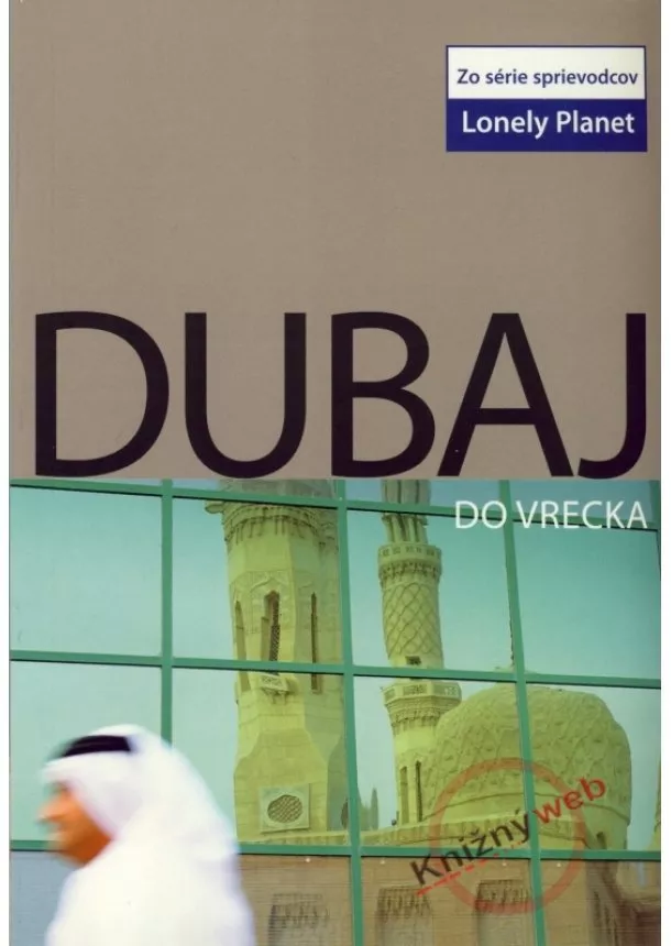 Kolektív - Dubaj do vrecka - Lonely Planet